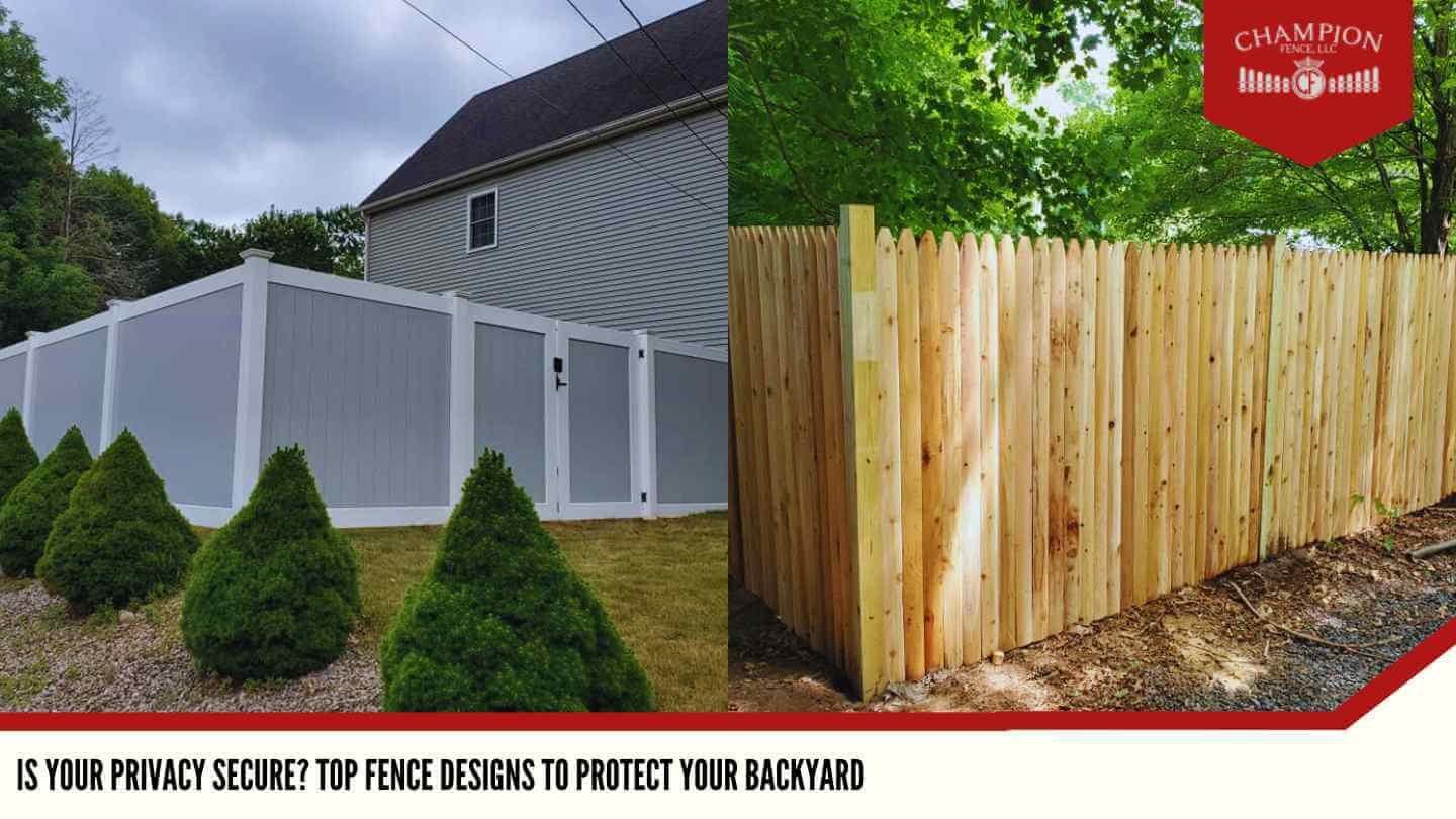 Is Your Privacy Secure? Top Fence Designs to Protect Your Backyard