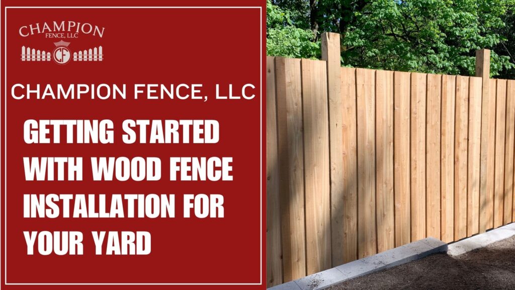 Getting Started with Wood Fence Installation for Your Yard