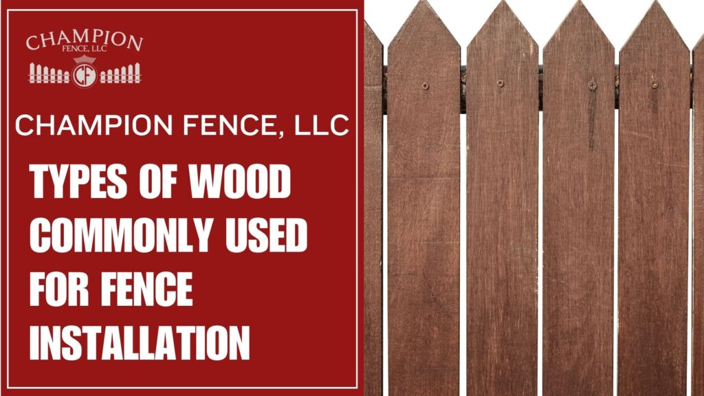 Types of Wood Commonly Used for Fence Installation